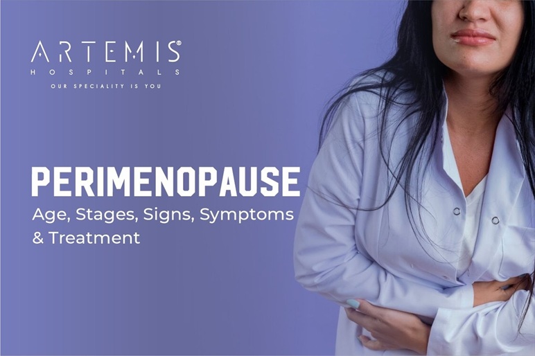 Perimenopause: Age, Stages, Signs, Symptoms & Treatment